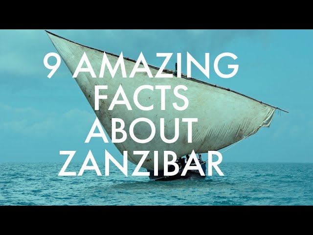 9 AMAZING FACTS ABOUT ZANZIBAR