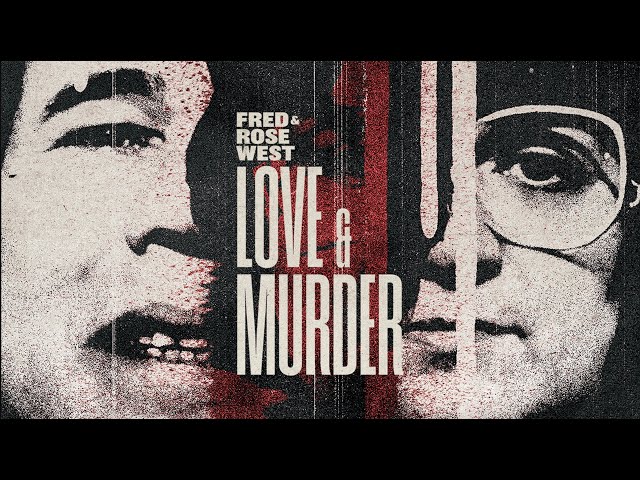 Fred & Rose West: Love & Murder | Full Film