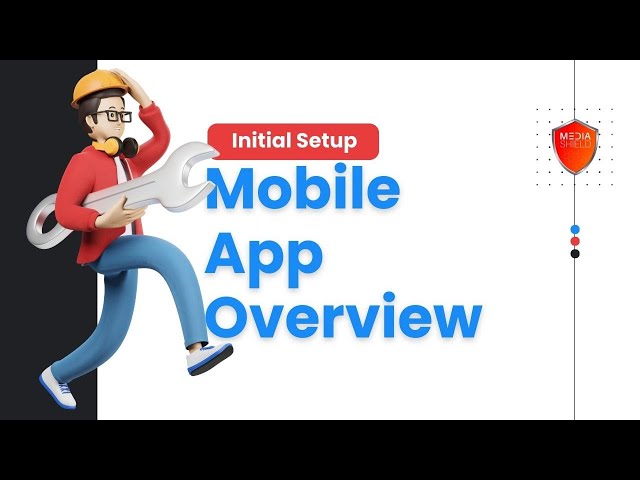 Media Shield mobile app overview