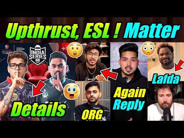 Upthrust, ESL Lan, BGIS Details 😮 Skyesports Matter 😳 420op Again Reply ! Hector on ORG, News