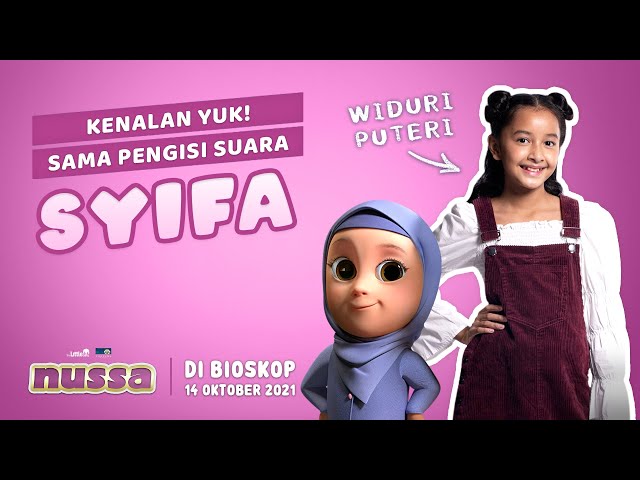 KENALAN YUK SAMA PENGISI SUARA SYIFA, WIDURI PUTERI | FILM NUSSA DI BIOSKOP 14 OKTOBER 2021