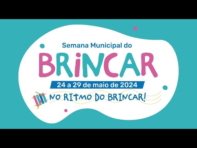 Balanço Semana Municipal do Brincar 2024