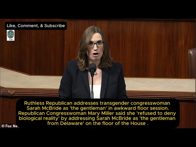 Ruthless Republican addresses transgender congresswoman Sarah McBride as 'the gentleman' in awkward