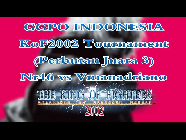 GGPO INDONESIA, KoF2002 Tournament (Perebutan Juara 3), Nr46 vs Vmanadriano.