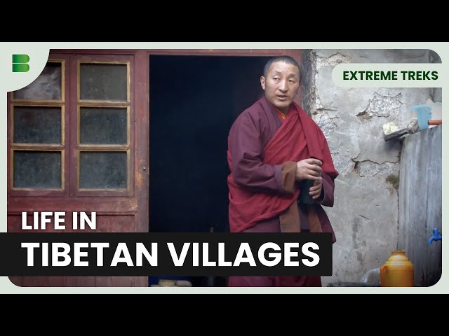 Life in Remote Tibetan Villages - Extreme Treks - Documentary