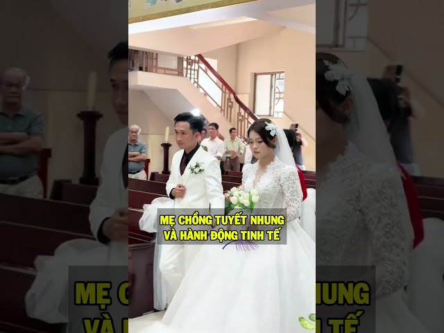 Hành động này của mẹ chồng Tuyết Nhung trong lễ cưới hé lộ mối quan hệ mẹ chồng nàng dâu#tuyếtnhung