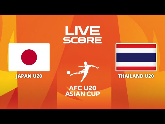 🔴LIVE SCORE : JAPAN VS THAILAND | AFC U20 ASIAN CUP CHINA 2025