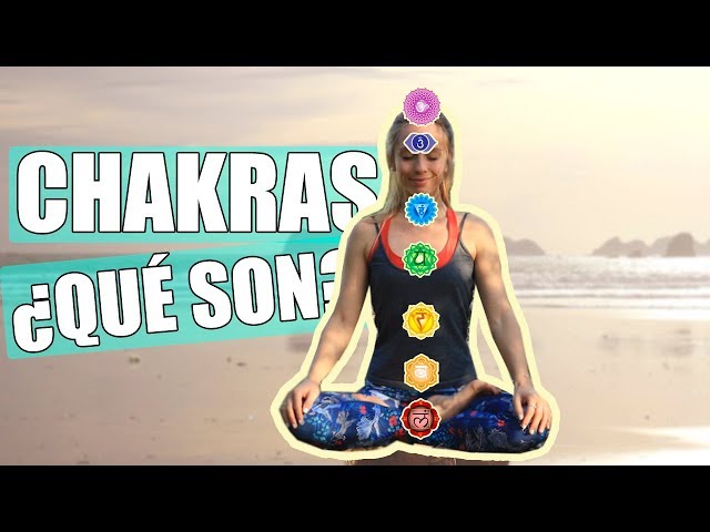 ¿QUÉ SON LOS CHAKRAS Y PARA QUÉ SIRVEN? Significado chakras