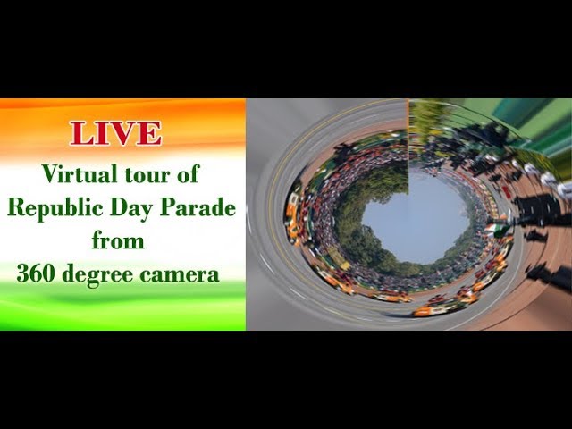 Virtual tour of Republic Day Parade from 360 degree camera - Republic Day 2020 - LIVE