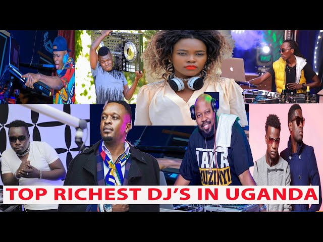 TOP RICHEST DJ'S IN UGANDA