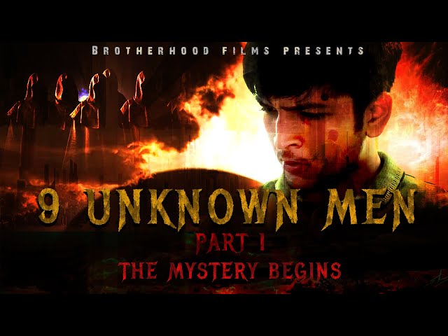 9 Unknown Men: The Hidden Truth - Short film by brotherhood films