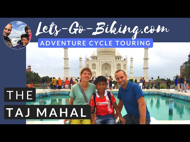 Part 188 - The Taj Mahal - World Cycle Tour - 2018