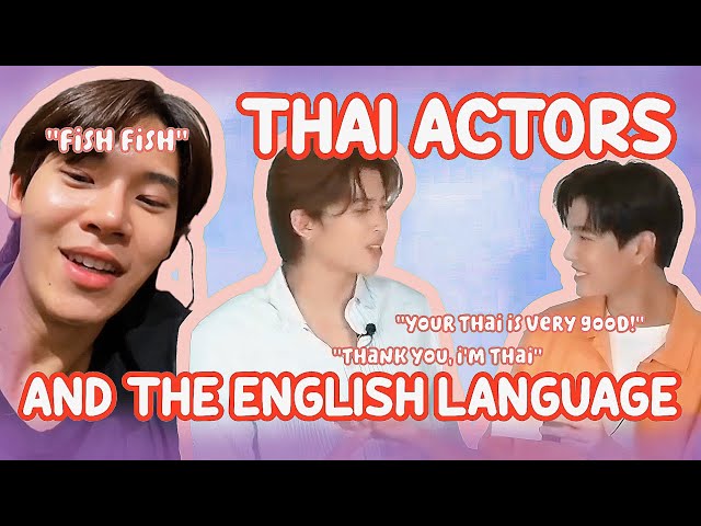 thai bl actors and the ✨ english language ✨