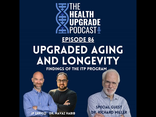 Upgraded Aging and Longevity ft. Dr. Richard Miller