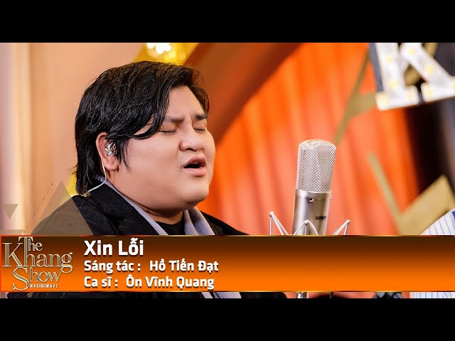 Xin Lỗi (Full HD)  - Ôn Vĩnh Quang (The Khang Show)