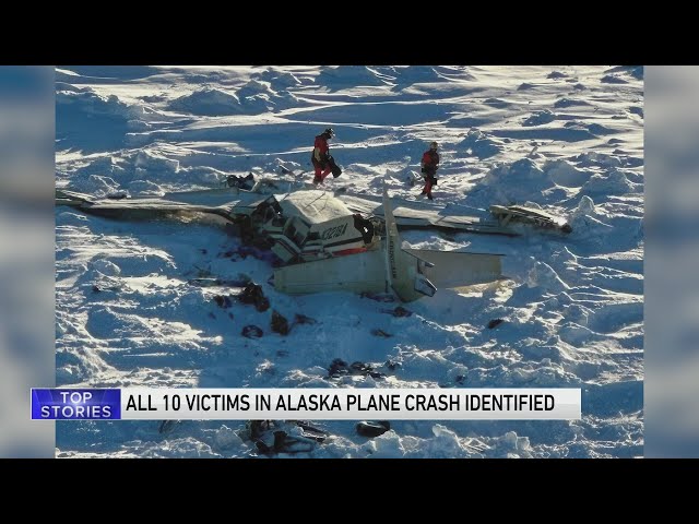 All 10 victims in Alaska commuter plane crash identified by authorities