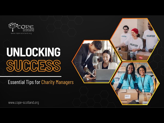 Unlocking Success: Essential Tips for Charity Managers