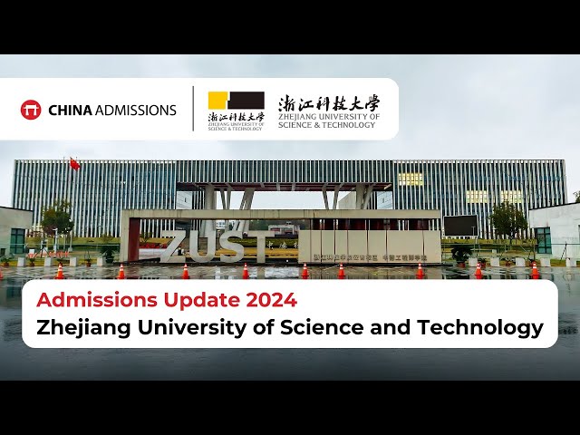 Zhejiang University of Science and Technology (ZUST) Admissions Update 2024