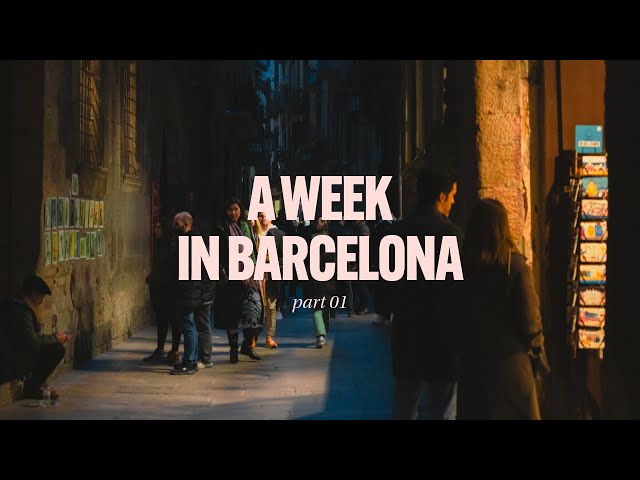 1 week in Barcelona (part 1)