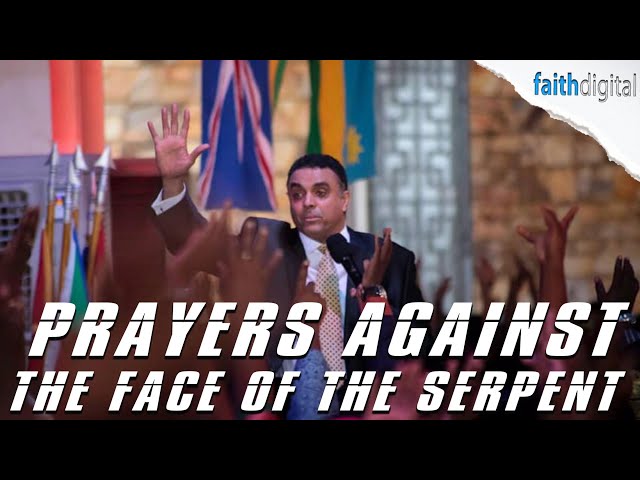 Prayers Against the Face of the Serpent | Dag Heward-Mills