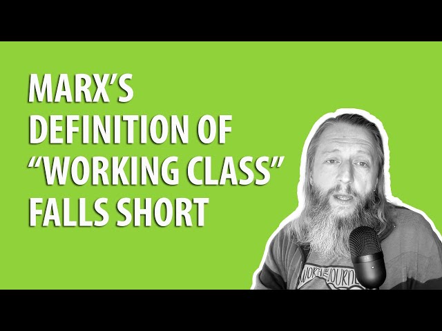 Marx’s definition of “working class” falls short