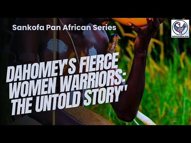 Dahomey's Fierce Women Warriors The Untold Story