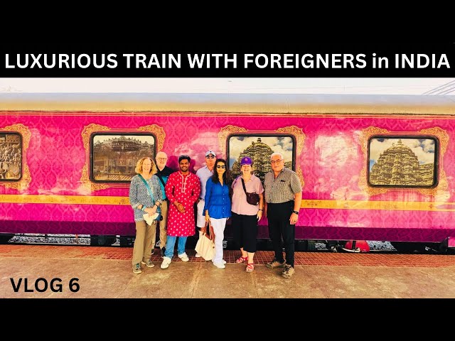 MOST LUXURIOUS GOLDEN CHARIOT TRAIN Journey with FOREIGNERS | Most Expensive Luxury Train Tour India