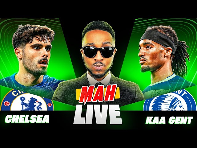 MAH LIVE: CHELSEA 4-2 GENT UEFA EUROPA CONFERENCE LEAGUE WATCH ALONG!