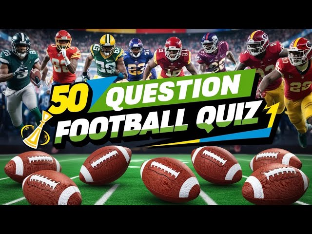 Ultimate 50 Question Football Quiz - Test Your Knowledge!