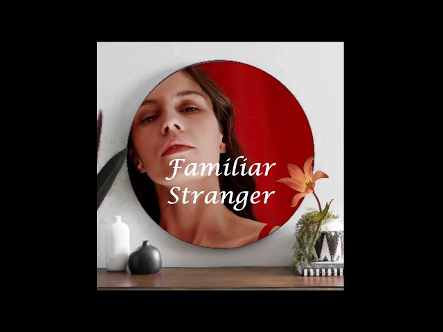 Familiar Stranger – Official Music Video | Haunting Reflections of Identity & Emotion