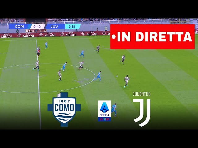 🔴IN DIRETTA : Como - Juventus I Serie A Stagione 2024/25 Partita completa in diretta