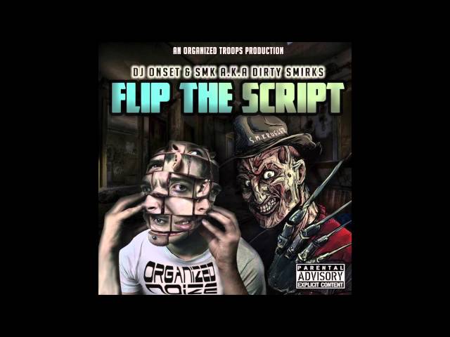 DJ ONSET & SMK Aka Dirty Smirks "Flip The Script"