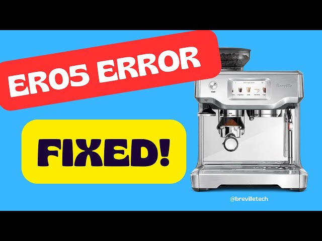 Breville Barista Touch - How to fix error code ER05