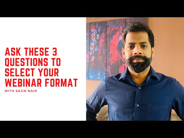 Ask These 3 Questions to Select Your Webinar Format