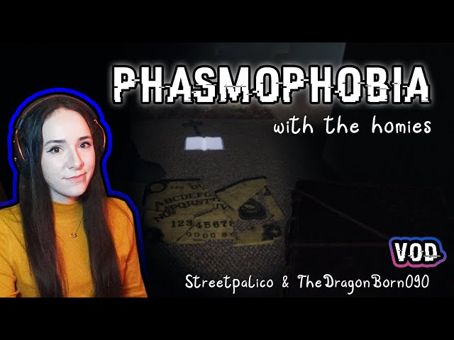 Phas lobby with the homies... | Streetpalico & TheDragonBorn090 | !Phasmophobia |VOD|