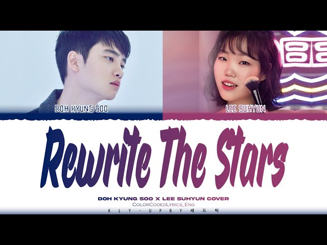 DOH KYUNG SOO (EXO) x LEE SUHYUN (AKMU) - ‘REWRITE THE STARS' COVER LYRICS (Color Coded Lyrics)