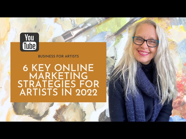 6 Key Online Marketing Strategies For Artists In 2022 (without using Social Media)