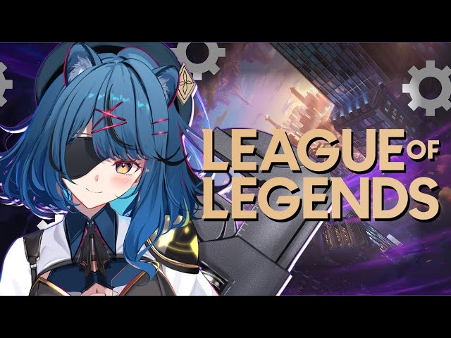 【 LEAGUE OF LEGENDS 】League with Baboomers!! WE WILL TAKE OVER :3 ~♡ 🤓 🔧 【Mischief.EVE | EVE.EXE】