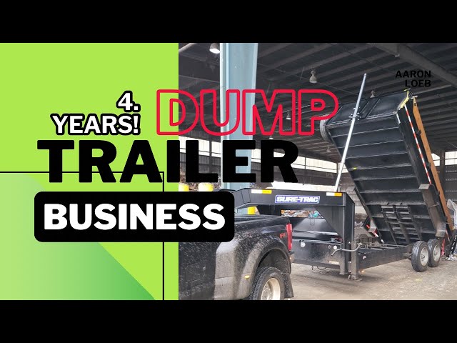 4 Years With The Dump Trailer Business.