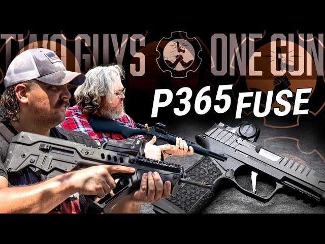 Two Guys One Gun Podcast, Episode 32: Does the P365 Fuse Set a New Standard?