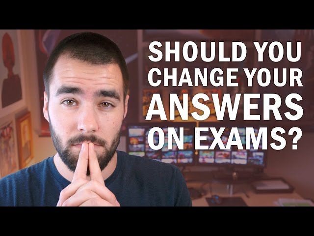 Should You Change Answers on Multiple-Choice Exams? - College Info Geek