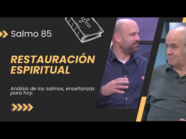 Restauración Espiritual // Salmo 85