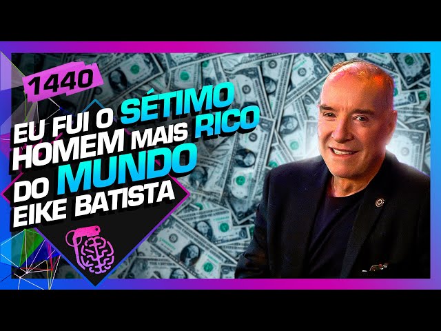 EIKE BATISTA - Inteligência Ltda. Podcast #1440