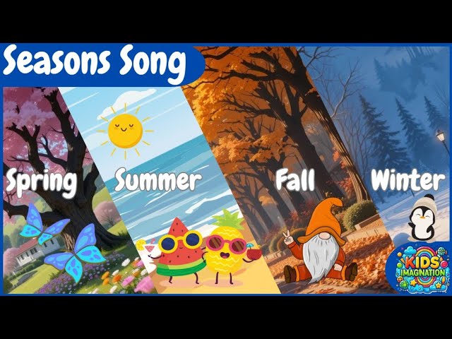 Four Seasons Song for Kids | Spring, Summer, Fall, Winter | Fun Learning Songs  | Kids Imagination