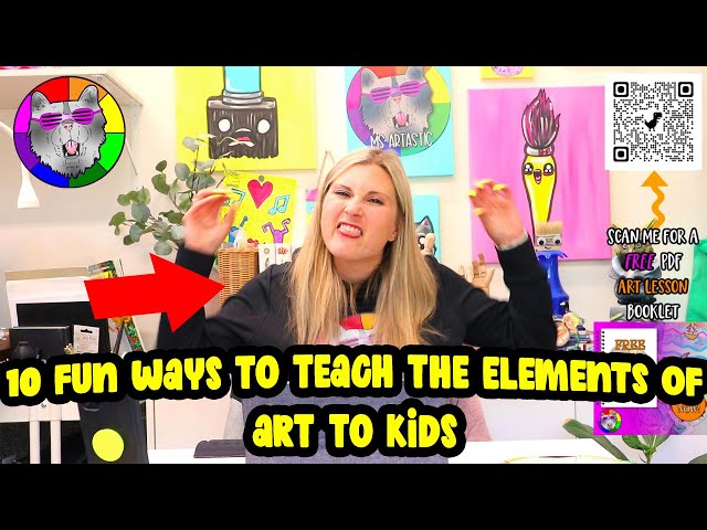 10 Fun and Creative ways to Teach the Elements of Art to Kids | Ms Artastic Podcast