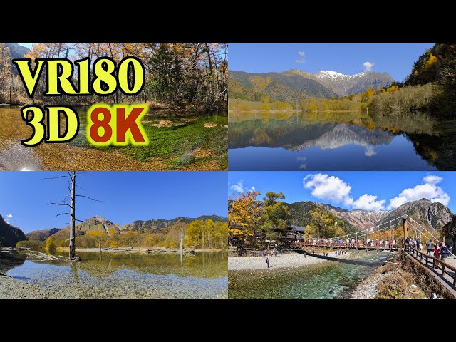 [ 8K 3D VR180 ] 上高地 秋の絶景 Spectacular Autumn Scenery in Kamikochi,Nagano,Japan