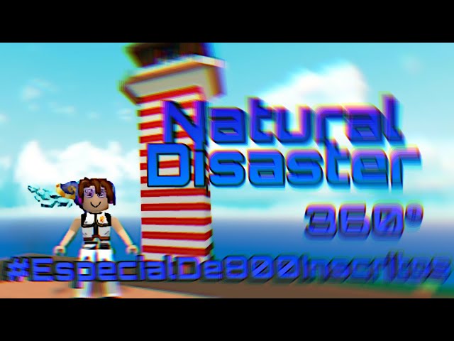 360 Video - Roblox Natural Disaster 360 Video #EspecialDe800Iscritos