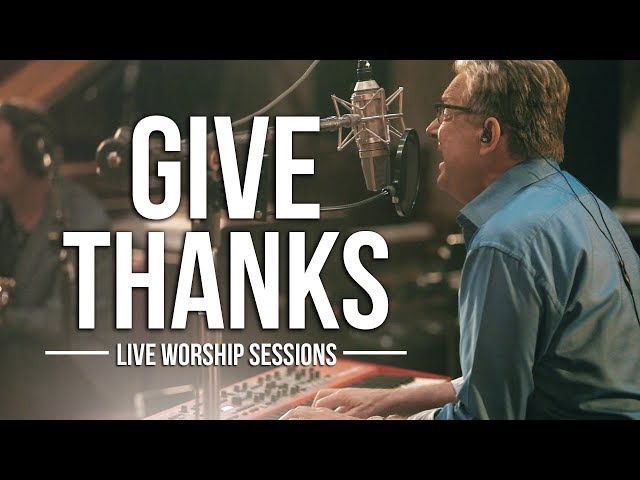 Don Moen - Give Thanks | Live Worship Sessions