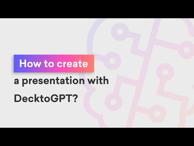 How to create a presentation with DecktoGPT?