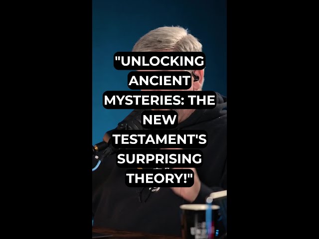 "Unlocking Ancient Mysteries: The New Testament's Surprising Theory!"